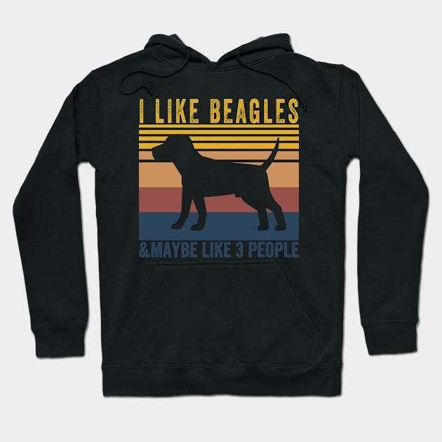 I Like BEAGLES Dogs And Maybe 3 People Hoodie by Attia17